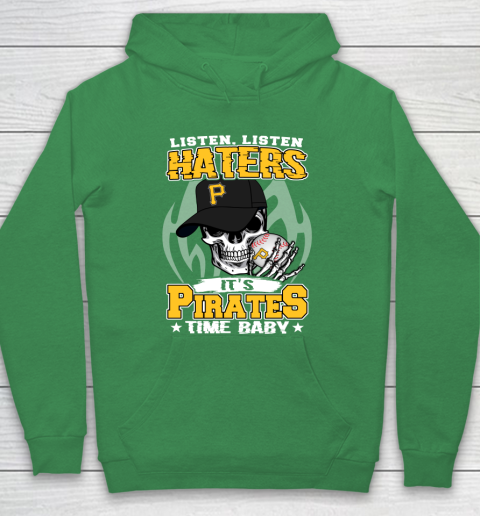 Listen Haters It is PIRATES Time Baby MLB Hoodie 5