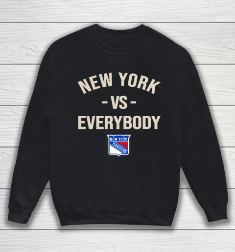 New York Rangers Vs Everybody Sweatshirt