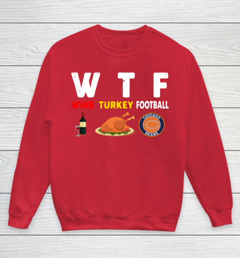 Chicago Bears Giving Day WTF Wine Turkey Football NFL Youth Sweatshirt 7