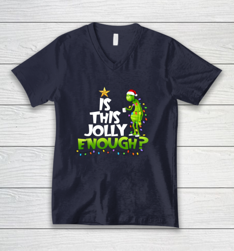 Grinch Is this jolly enough Noel merry christmas V-Neck T-Shirt 2