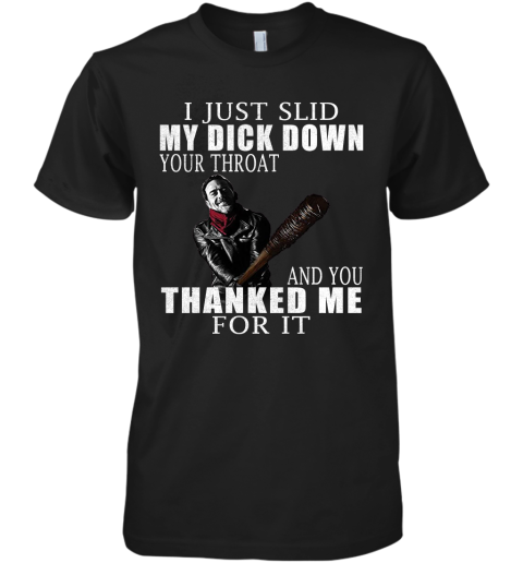 qmwn i just slid my dick down your throat the walking dead shirts premium guys tee 5 front black