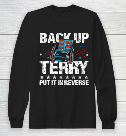 Back It up Terry Put It in Reverse 4th of July Independence Long Sleeve T-Shirt