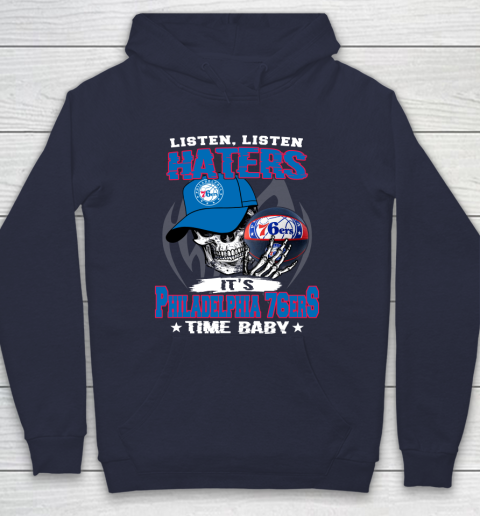 Listen Haters It is 76ers Time Baby NBA Hoodie 2