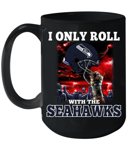 Seattle Seahawks NFL Football I Only Roll With My Team Sports Ceramic Mug 15oz