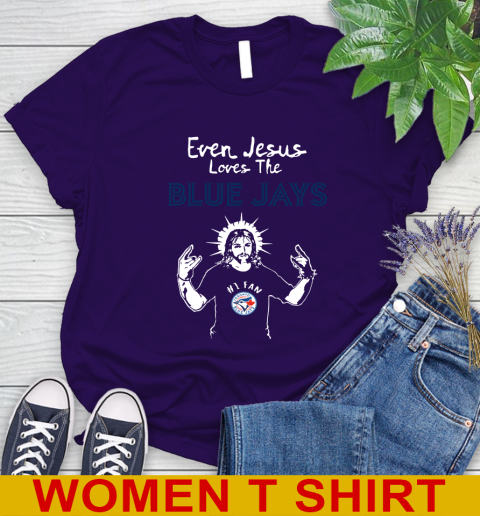 Toronto Blue Jays MLB Baseball Even Jesus Loves The Blue Jays Shirt Women's T-Shirt 4