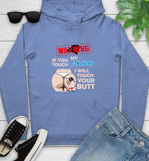 Carolina Panthers NFL Football Warning If You Touch My Team I Will Touch My Butt Youth Hoodie 13