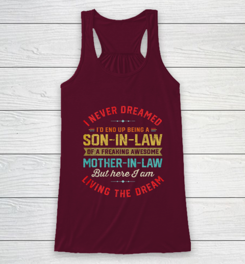 Son In Law Shirt  I Never Dreamed I d End Up Being A Son In Law Mother in Law Racerback Tank 2
