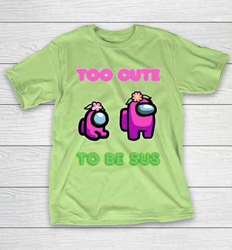 Among Us Shirts Too cute to be sus T-Shirt 6