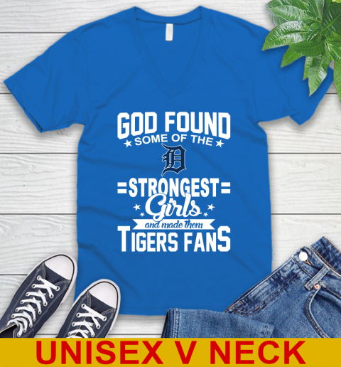 Detroit Tigers MLB Baseball God Found Some Of The Strongest Girls Adoring Fans V-Neck T-Shirt 5
