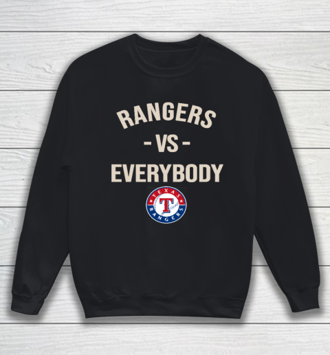 Texas Rangers Vs Everybody Sweatshirt