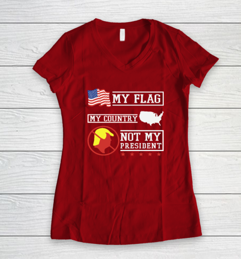My Flag My Country Not My President Women's V-Neck T-Shirt 6