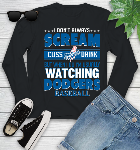 Los Angeles Dodgers MLB I Scream Cuss Drink When I'm Watching My Team Youth Long Sleeve
