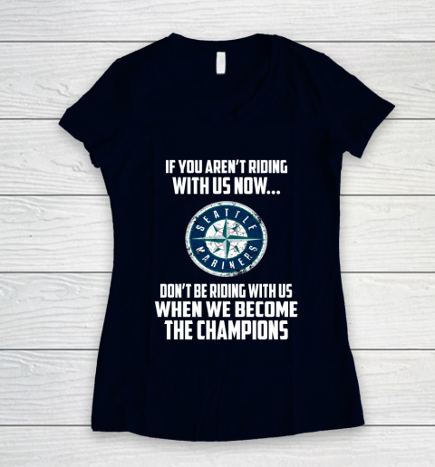 MLB Seattle Mariners Baseball We Become The Champions Women's V-Neck T-Shirt 2