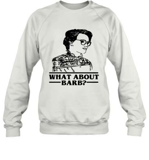 w7w8 what about barb stranger things justice for barb shirts sweatshirt 35 front white
