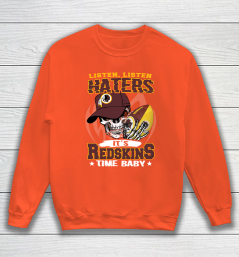 Listen Haters It is REDSKINS Time Baby NFL Sweatshirt 3