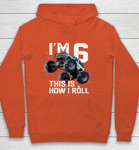 Kids I'm 6 This is How I Roll Monster Truck 6th Birthday Boy Gift 6 Year Old Hoodie 3