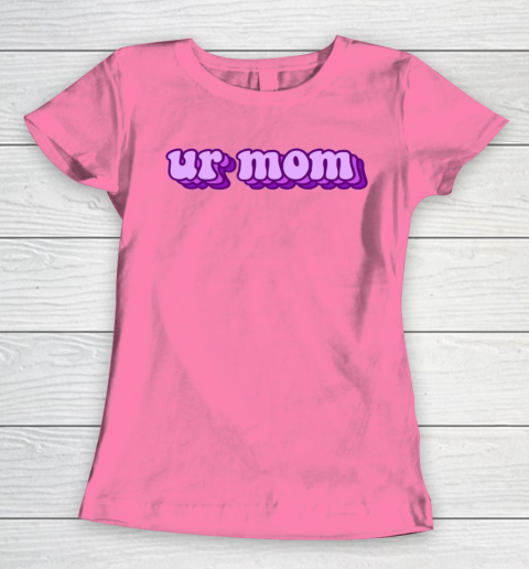 UrMom Shirt Ur Mom Women's T-Shirt 9