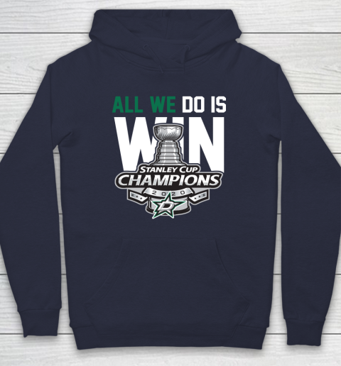 Dallas Stars Stanley Cup Champions All We Do Is Win Hoodie 2