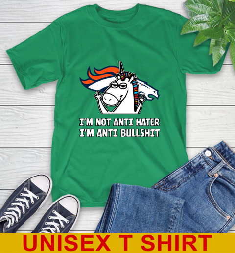 Denver Broncos NFL Football Unicorn I'm Not Anti Hater I'm Anti Bullshit T-Shirt 7