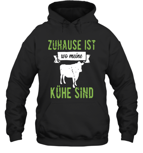 Zuhause Ist Wo Meine Kühe Sind Hoodie