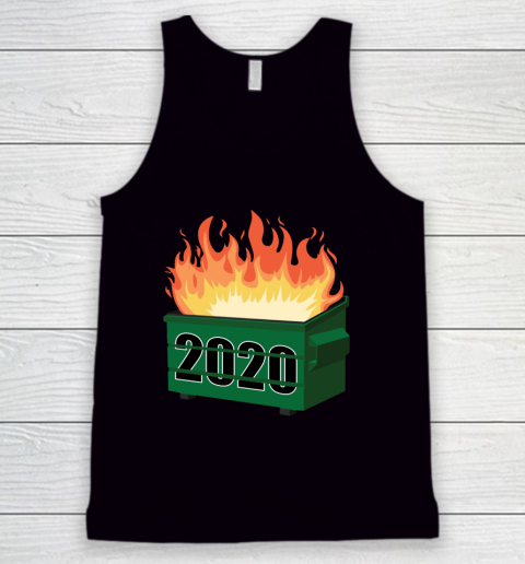Dumpster Fire 2020 Tshirt Funny Meme Viral Quarantine Tank Top