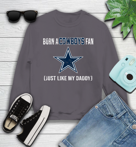 NFL Dallas Cowboys Loyal Football Fan Just Like My Daddy Shirt Youth Sweatshirt 4