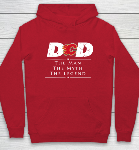 Calgary Flames NHL Ice Hockey Dad The Man The Myth The Legend Hoodie 7