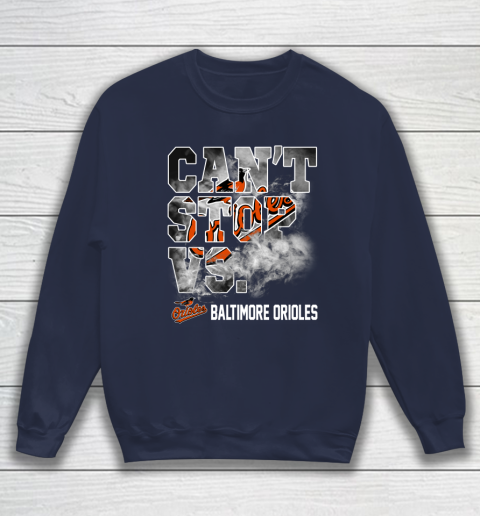 MLB Baltimore Orioles Baseball Can't Stop Vs Baltimore Orioles Sweatshirt 2