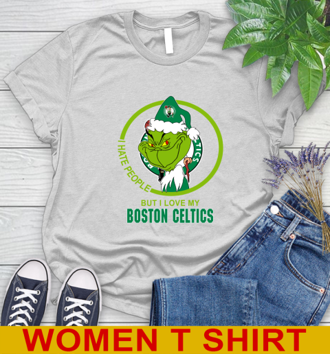 Boston Celtics NBA Christmas Grinch I Hate People But I Love My Favorite Basketball Team Women's T-Shirt