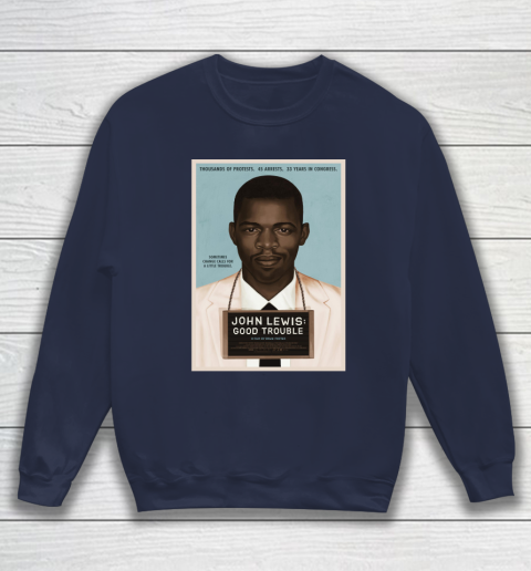 Good Trouble John Lewis Sweatshirt 3