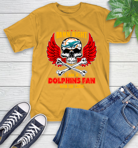 NFL Damn Right I Am A Miami Dolphins Win Or Lose Skull Football Sports T-Shirt 2