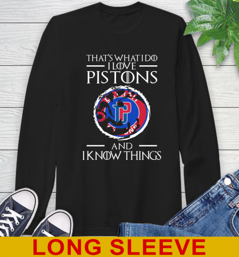 Detroit Pistons NBA Basketball That's What I Do I Love My Team And I Know Things Game Of Thrones 55