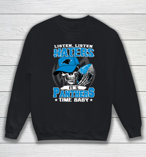 Listen Haters It is PANTHERS Time Baby NFL Sweatshirt