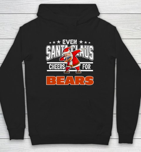Chicago Bears Even Santa Claus Cheers For Christmas NFL Hoodie
