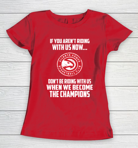NBA Atlanta Hawks Basketball We Become The Champions Women's T-Shirt 9