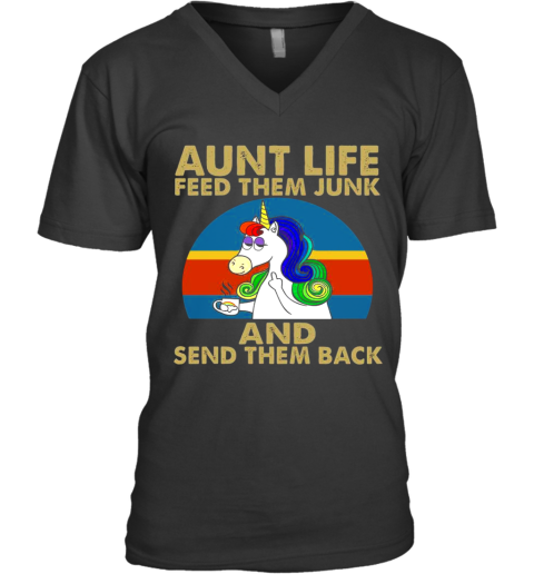 Aunt Life Feed Them Junk And Send Them Back V-Neck T-Shirt