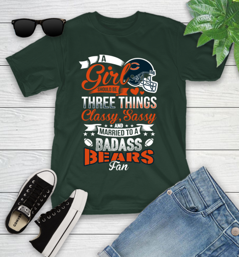 Chicago Bears NFL Football A Girl Should Be Three Things Classy Sassy And A Be Badass Fan Youth T-Shirt 5
