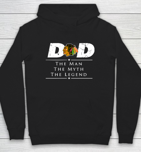 Chicago Blackhawks NHL Ice Hockey Dad The Man The Myth The Legend Hoodie