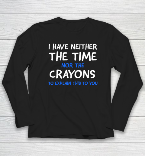 Mens I Don't Have The Time Or The Crayons To Explain This To You T shirt  Funny (Heather Navy) - S Graphic Tees 
