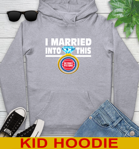 Detroit Pistons NBA Basketball I Married Into This My Team Sports Youth Hoodie 6