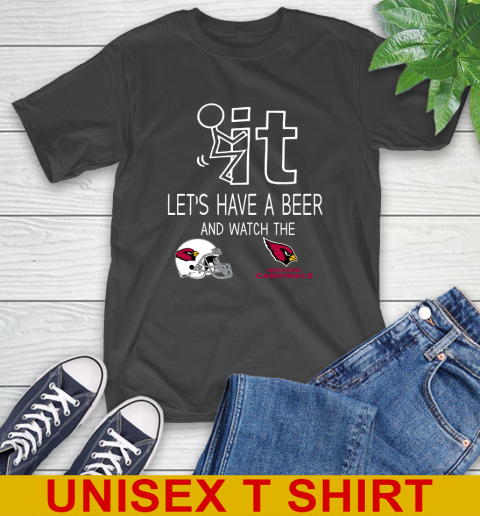 Arizona Cardinals Football NFL Let's Have A Beer And Watch Your Team Sports T-Shirt