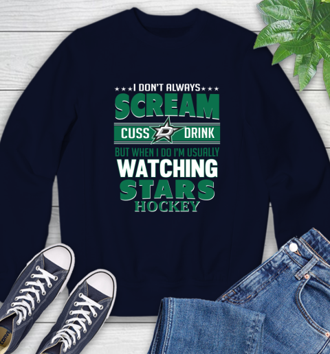 Dallas Stars NHL Hockey I Scream Cuss Drink When I'm Watching My Team Sweatshirt 2