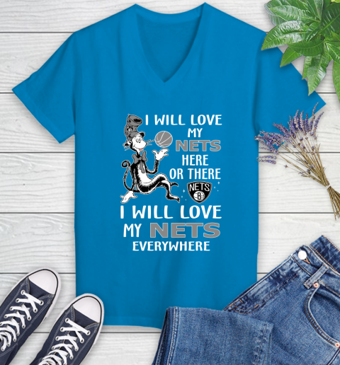 NBA Basketball Brooklyn Nets I Will Love My Nets Everywhere Dr Seuss Shirt Women's V-Neck T-Shirt 5