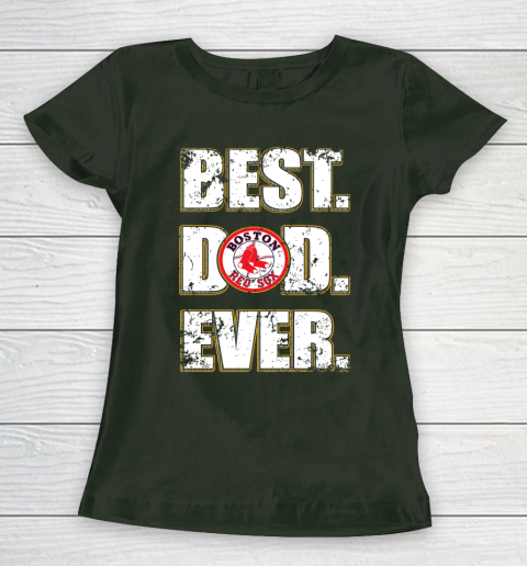 MLB Boston Red Sox Baseball Best Dad Ever Family Shirt Women's T-Shirt 4