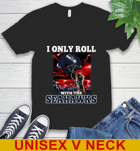 Seattle Seahawks NFL Football I Only Roll With My Team Sports V-Neck T-Shirt