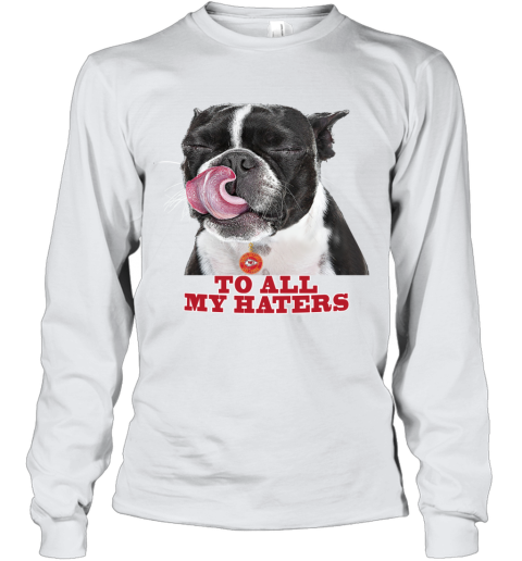 Kansas City Chiefs To All My Haters Dog Licking r00t kansas city chiefs to all my haters dog licking youth long sleeve 50 front white