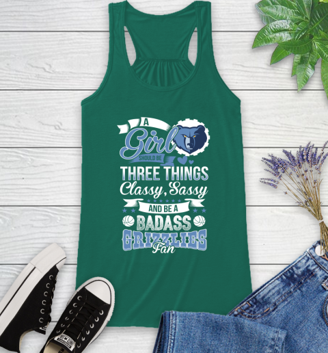Memphis Grizzlies NBA A Girl Should Be Three Things Classy Sassy And A Be Badass Fan Racerback Tank 6