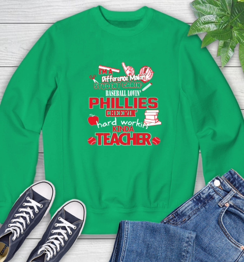 Philadelphia Phillies MLB I'm A Difference Making Student Caring Baseball Loving Kinda Teacher Sweatshirt 7