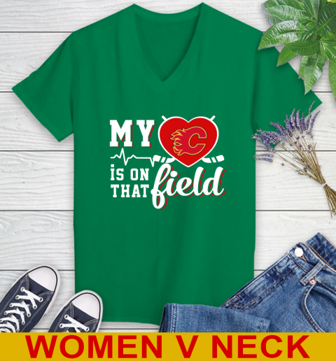 NHL My Heart Is On That Field Hockey Sports Calgary Flames Women's V-Neck T-Shirt 5