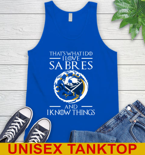 Buffalo Sabres NHL Hockey That's What I Do I Love My Team And I Know Things Game Of Thrones 70